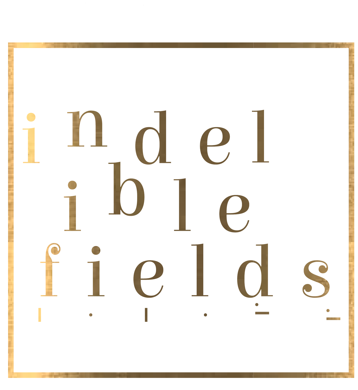 Indelible Fields