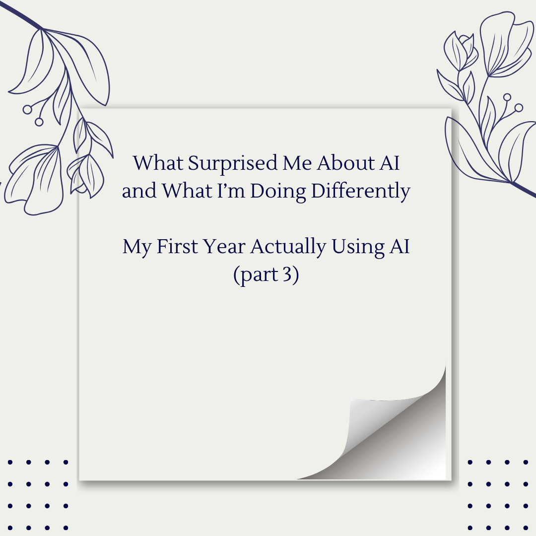 What Surprised Me in my AI journey and What I’m Doing Differently