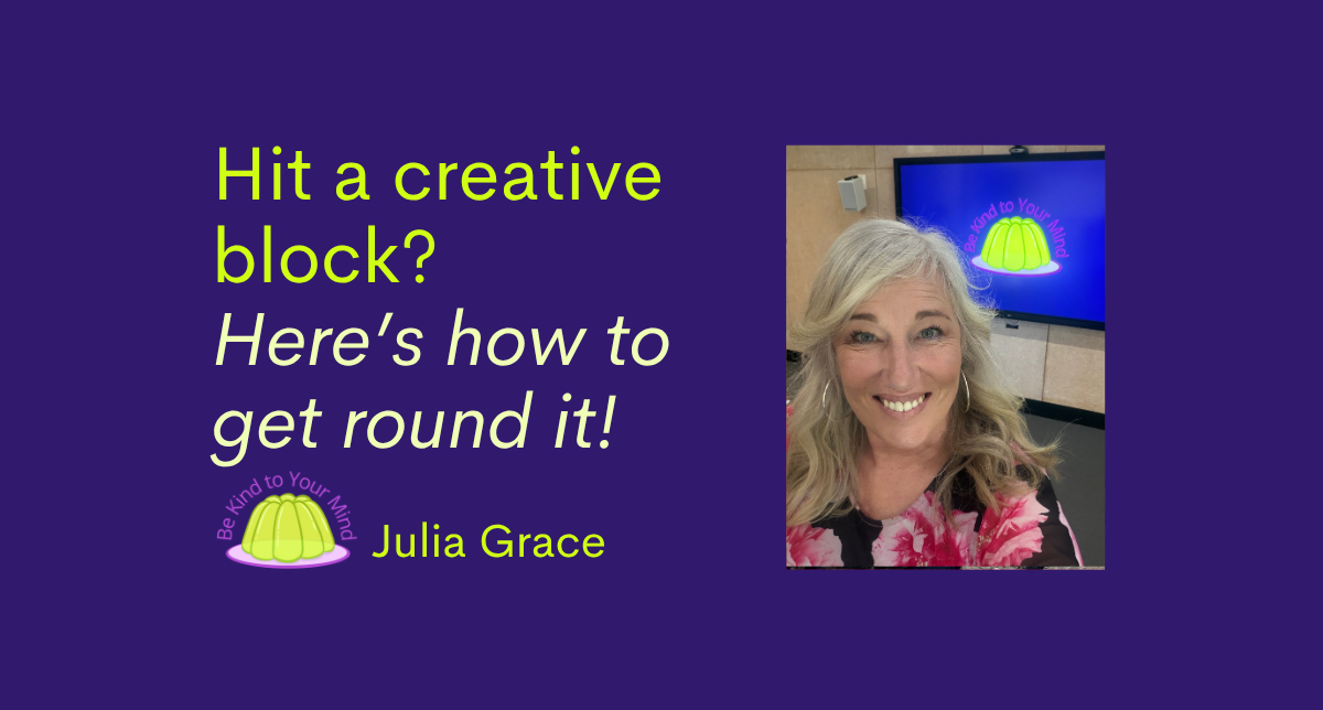 Hit a Creative Block? Here’s how to get round it!