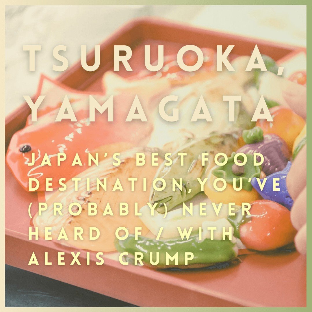 Episode 27 of the podcast is now available. In this episode, I speak with Alexis Crump about the celebrated food culture of Tsuruoka in Yamagata. Tsuruoka was designated a UNESCO Creative City of Gastronomy in 2014, in acknowledgement of the importan