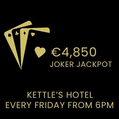 🃏 JACKPOT FRIDAYS ARE HERE! 🃏

The Joker Jackpot is now a sizzling &euro;4,850 &mdash; and it&rsquo;s waiting for you.

Join the thrill at Kettle&rsquo;s Hotel every Friday from 6PM.

💸 One card could change everything&hellip; are you feeling luck
