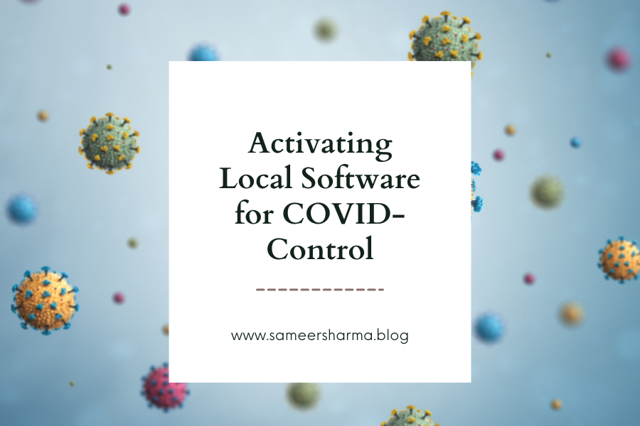 Activating Local Software for COVID-Control — Dr. Sameer Sharma