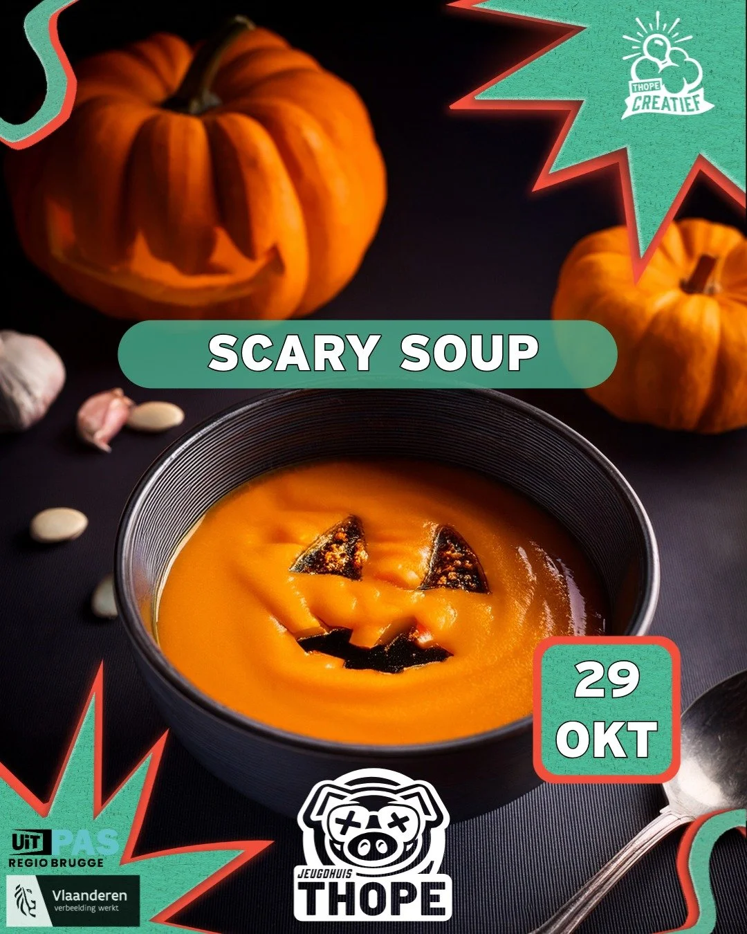 ๐ธ๏ธ Scary Soup @ Jeugdhuis Thope! ๐ฒ๐ป
 Kom op woensdag 29 oktober samen met ons scary soup maken! ๐๐ง‍โ๏ธ
๐ Iedereen welkom vanaf 14u
๐ Jeugdhuis Thope
๐ฌ Iedereen welkom, geen inschrijving nodig!