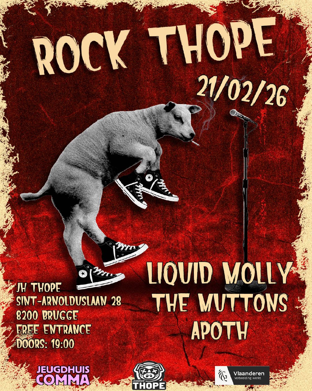 ROCK THOPE 

Op 21 februari wordt Jeugdhuis Thope opnieuw een concertzaal.
Live muziek van drie talentvolle bands met GRATIS inkom!!!

Line-up:
Liquid Molly
The Muttons
Apoth

📍 Sint-Arnolduslaan 28, Brugge
🕖 Deuren open om 19:00
🎟 Gratis toegang
