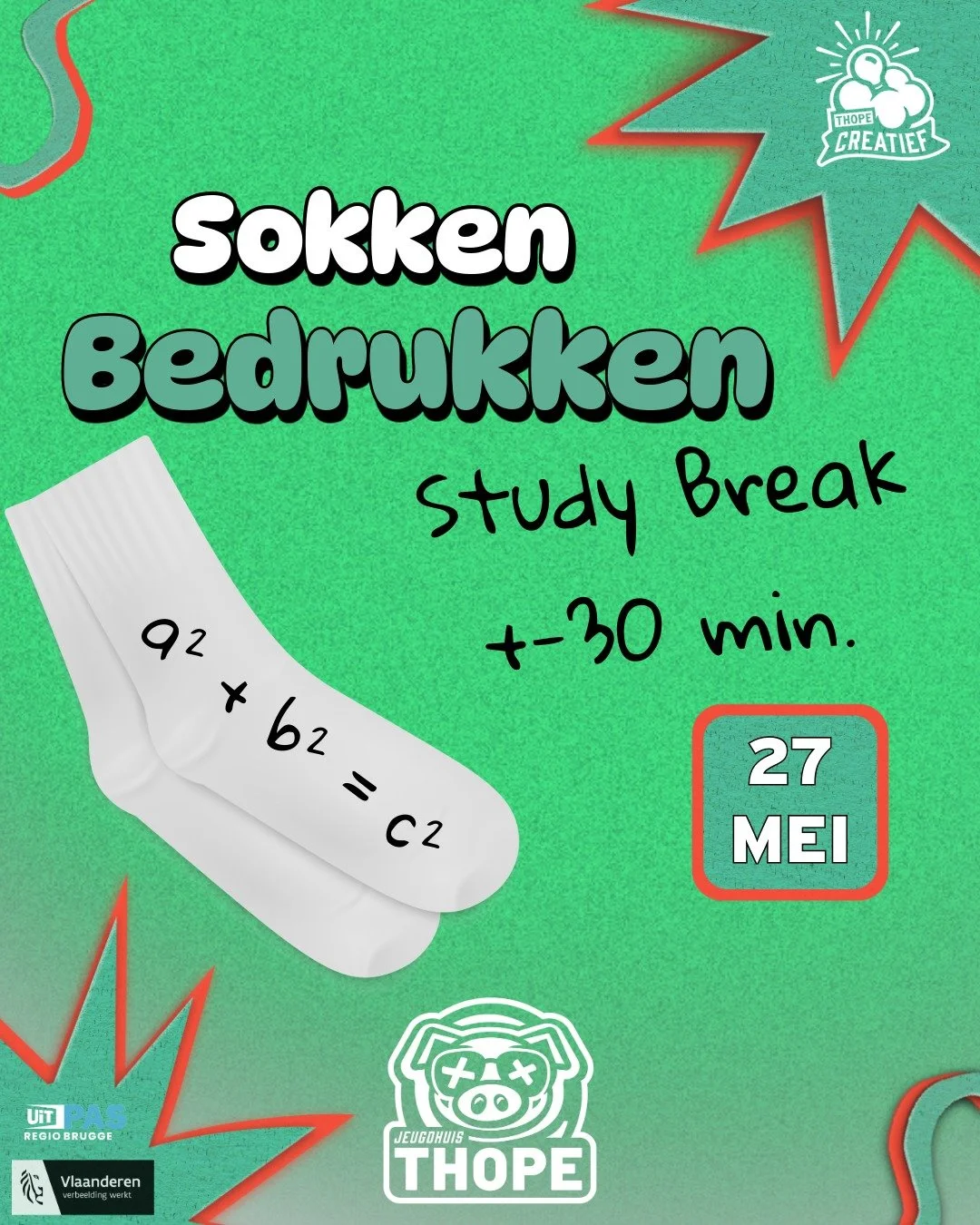🧦 Studybreak : Sokken bedrukken @thope 🧦

Woensdag 27 mei organiseren we bij jeugdhuis thope een gezellige studybreak : sokken bedrukken! 🎉
Even nood aan een pauze van het studeren en ondertussen je eigen gepersonaliseerde kousen maken? Kom dan ze