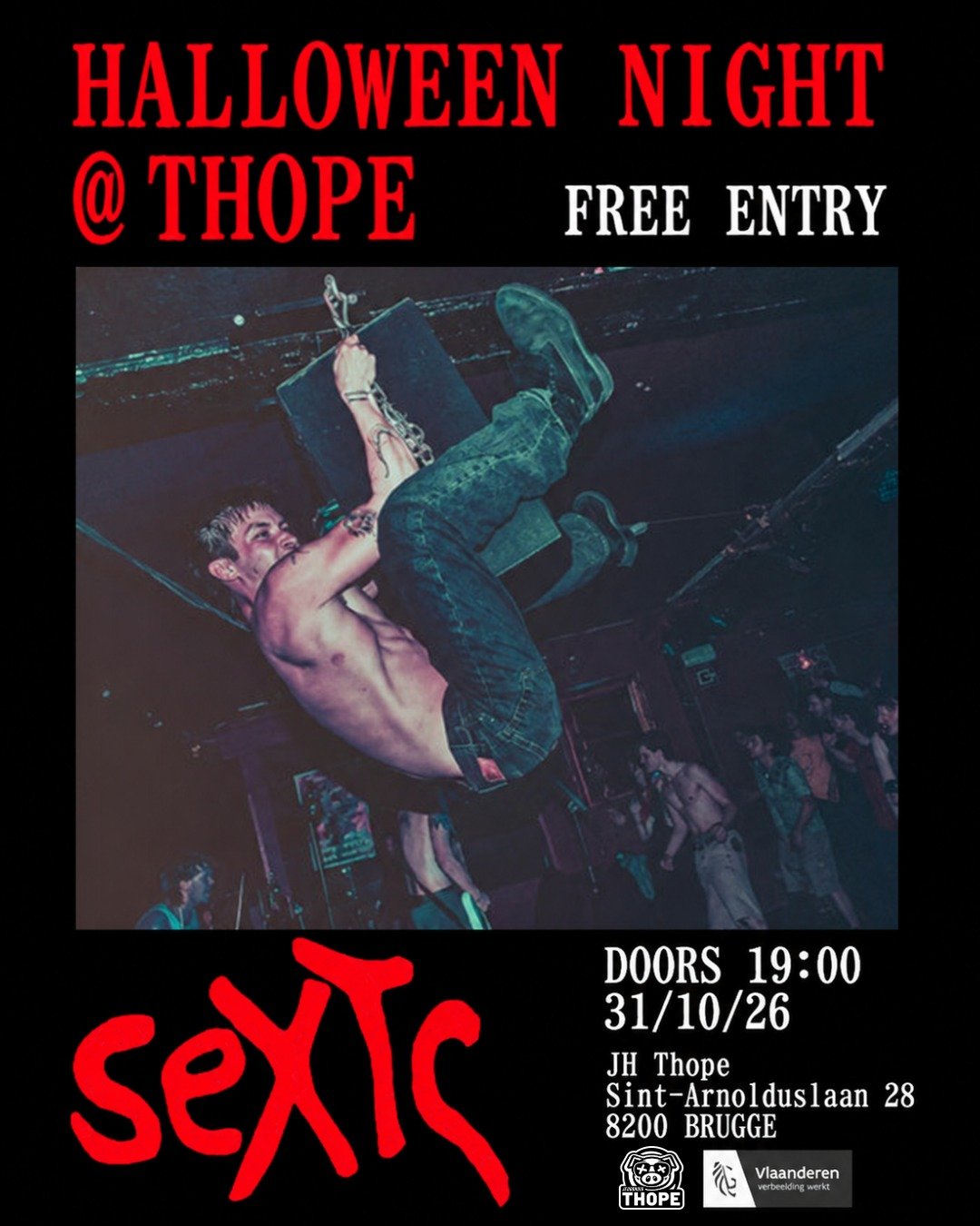 HALLOWEEN NIGHT @ THOPE
-SEXTC-
---------------------------------------------
Een ruig viertal dat niet buigt voor de hedendaagse pseudo-morele maatschappij. SEXTC laat het publiek niet zomaar met rust.

De naam en het karakter van de band werden bed