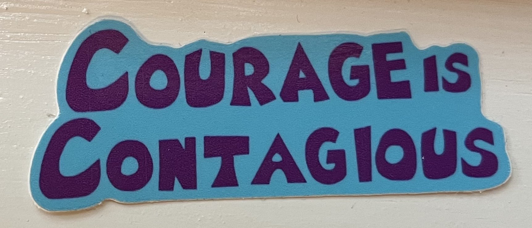 Courage Is Contagious
