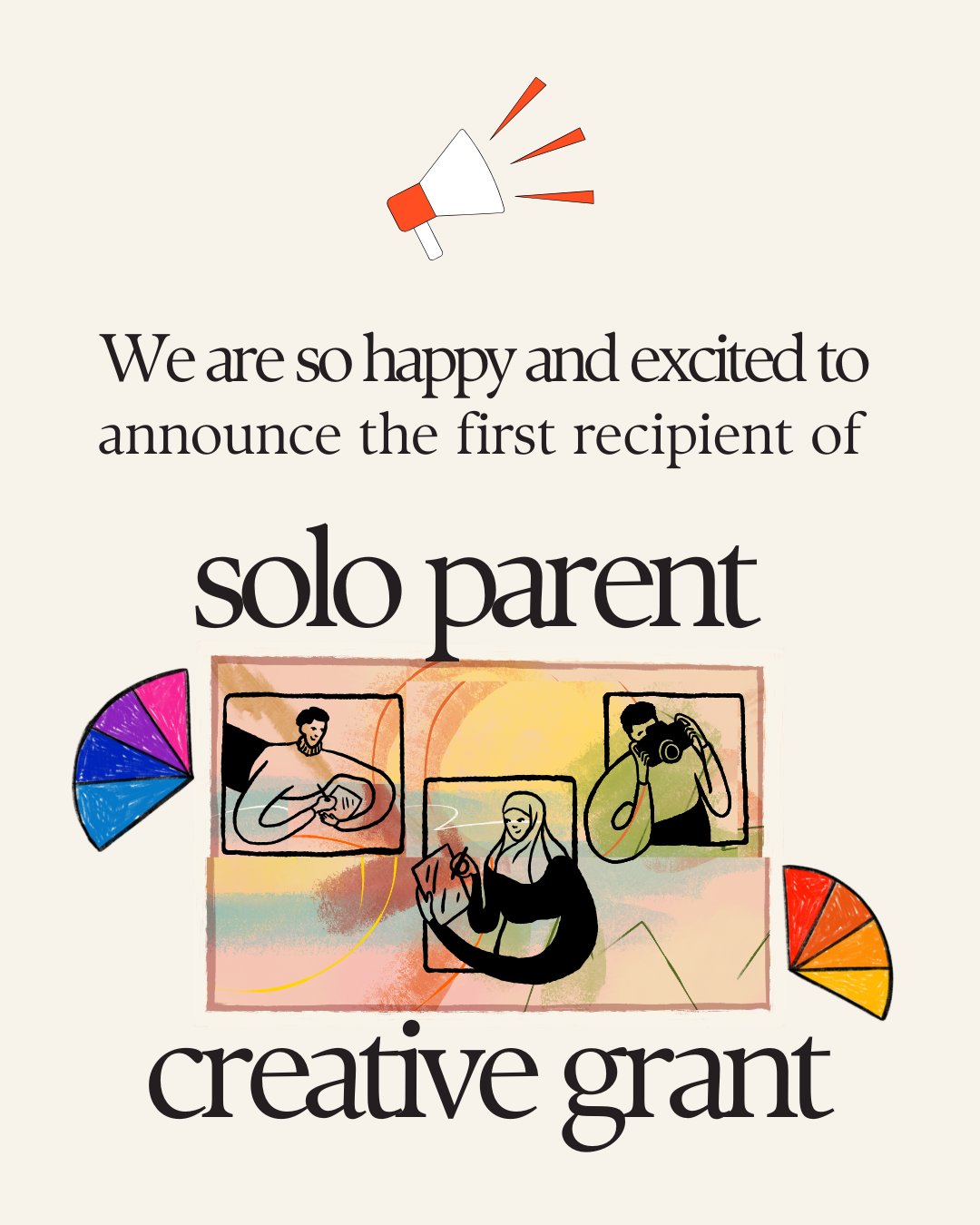 solo parent creative grantee announcement with a cream background, announcement emoji, and an image of a writer lying on his front writing, a nun like image drawing, and a man taking a photograph