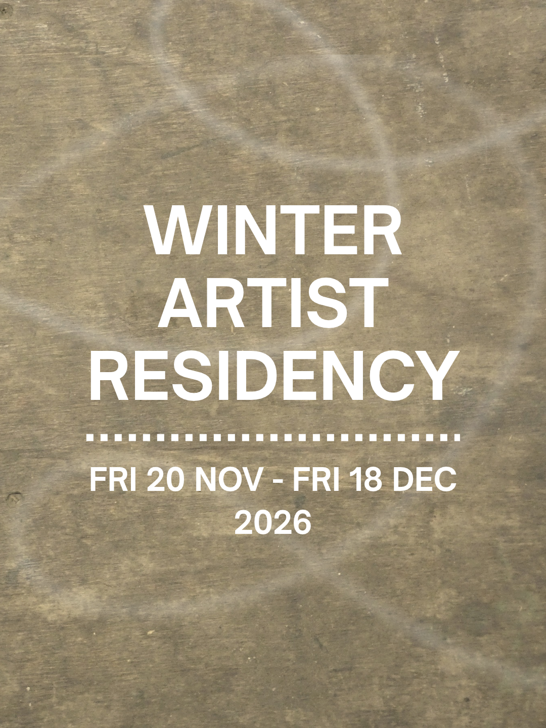 Winter Artist Residency Friday 20 November - Friday 18 December 2026