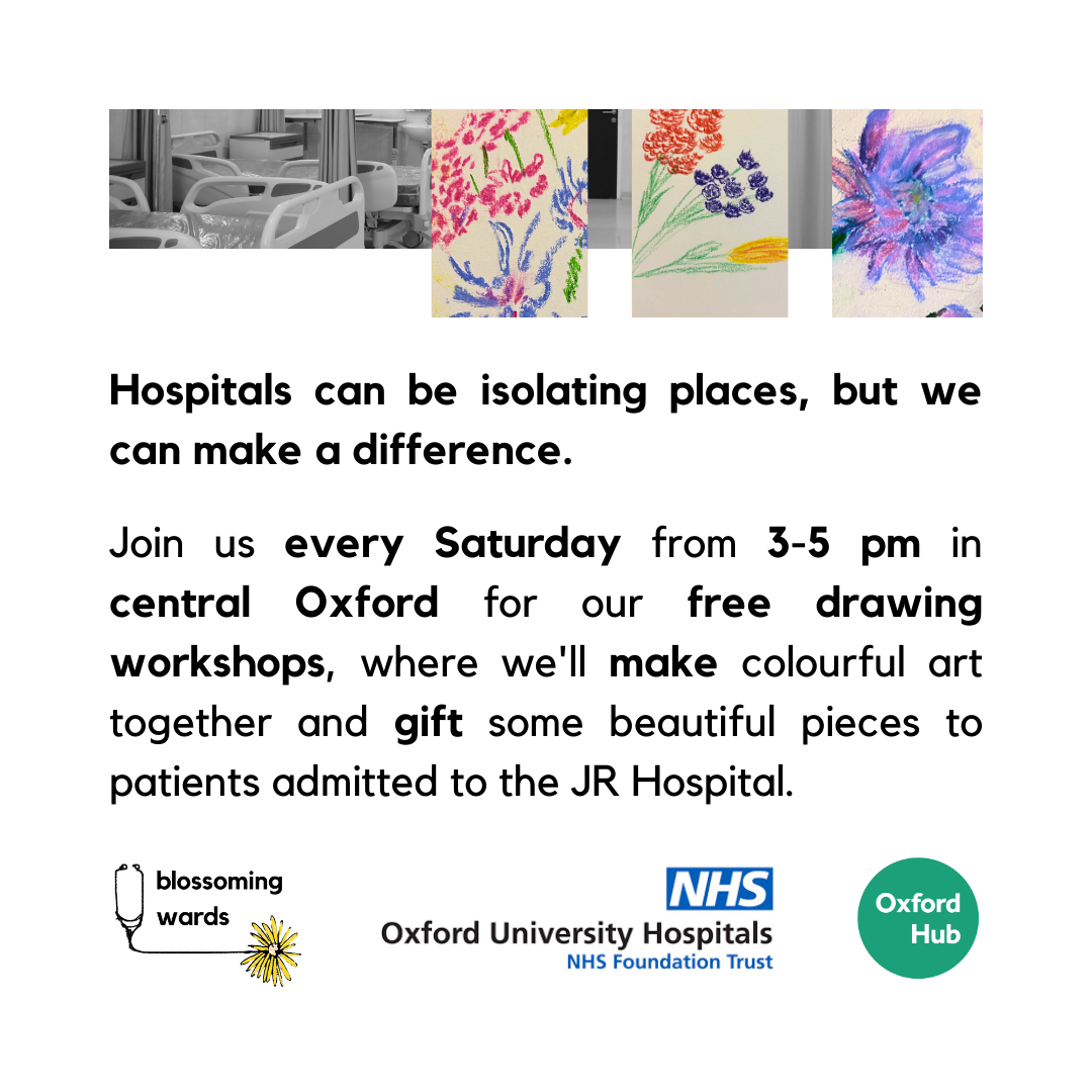 Hosptials can be isolating places. But we can make a difference. Join us every Saturday from 3-5pm in central Oxford for our free drawing workshops, where we'll make colourful art together and gift some beautiful pieces to patients at JR Hospital