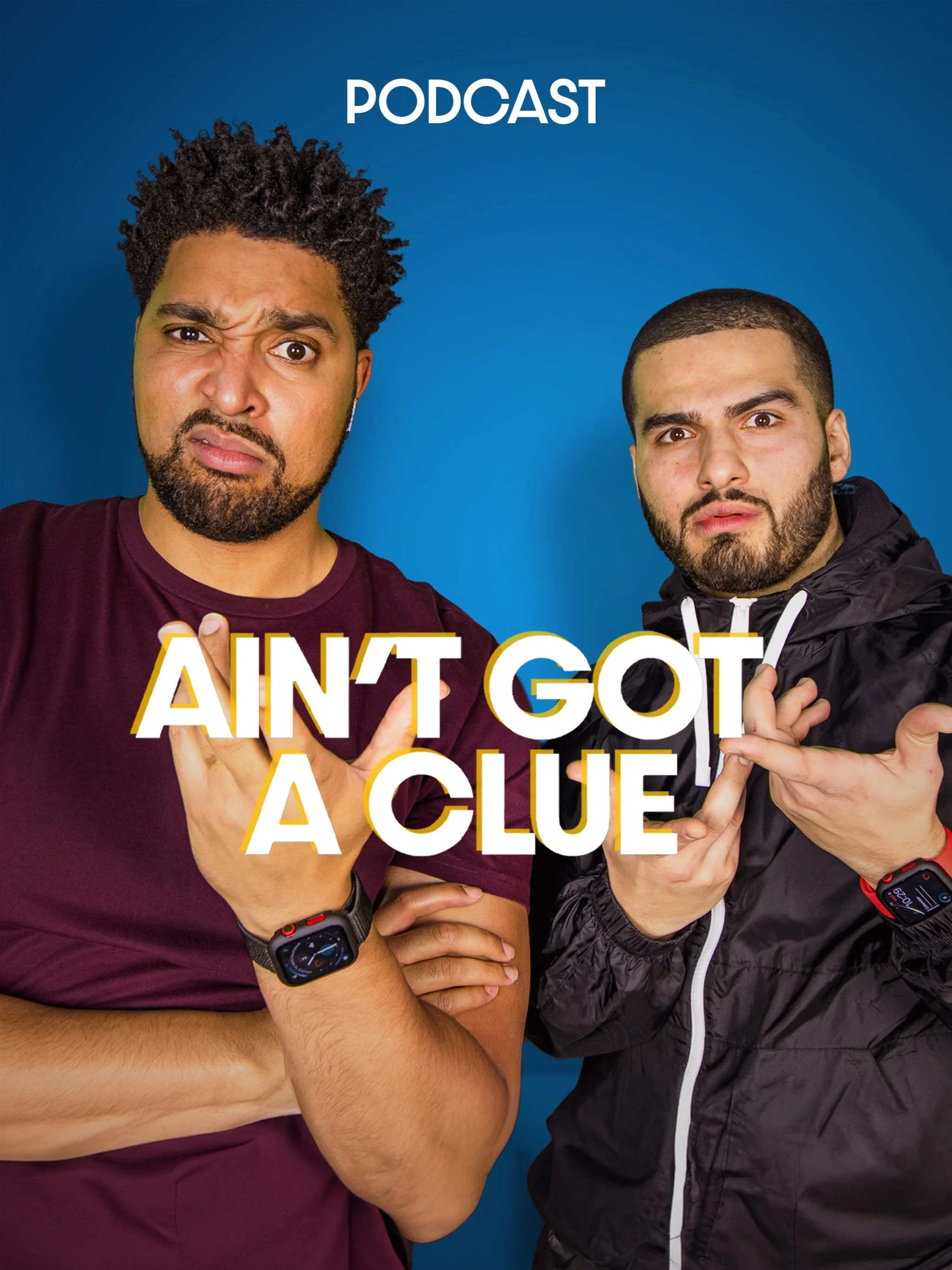 Ain’t Got A Clue Podcast