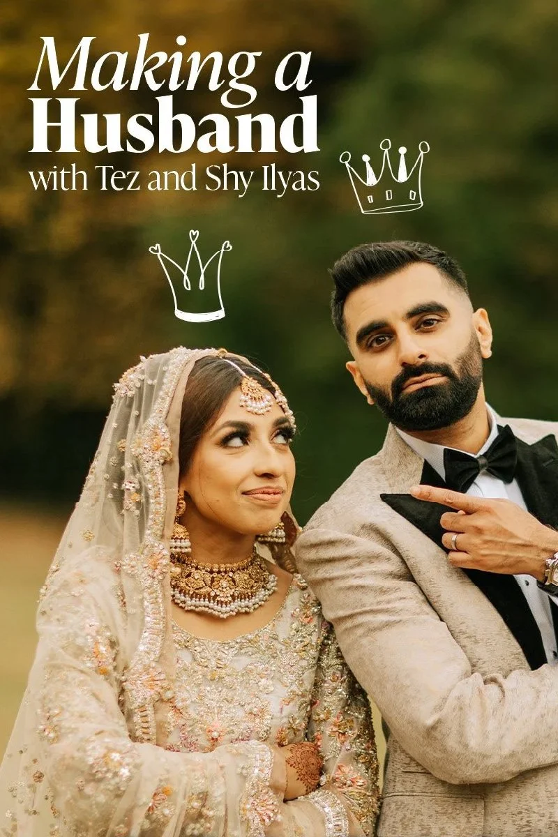 Making A Husband Podcast with Tez and Shy Ilyas