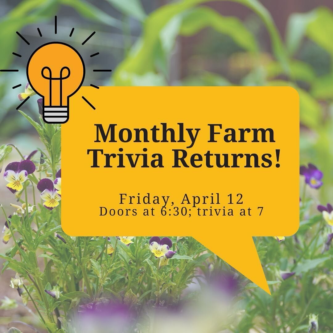 ⁉️ Trivia Returns Next Week. Test your knowledge under the stars at our monthly farm trivia, starting Friday, April 12 and continuing through the warm months. Doors at 6:30 p.m.; trivia starts at 7 on the dot and wraps up by 9. This event is BYOB. In