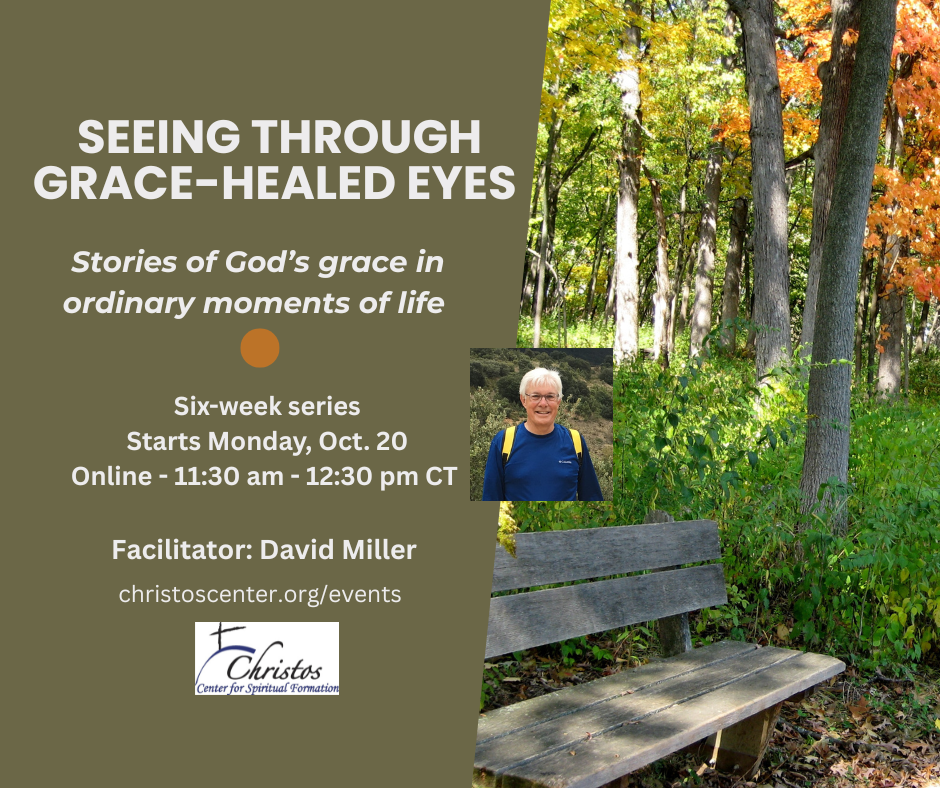 Seeing Through Grace-Healed Eyes - Series by David L. Miller - Mondays, Oct. 20 - Nov. 24, 2025