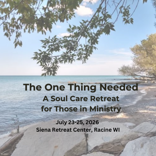 The One Thing Needed - A Soul Care Retreat for Those in Ministry 