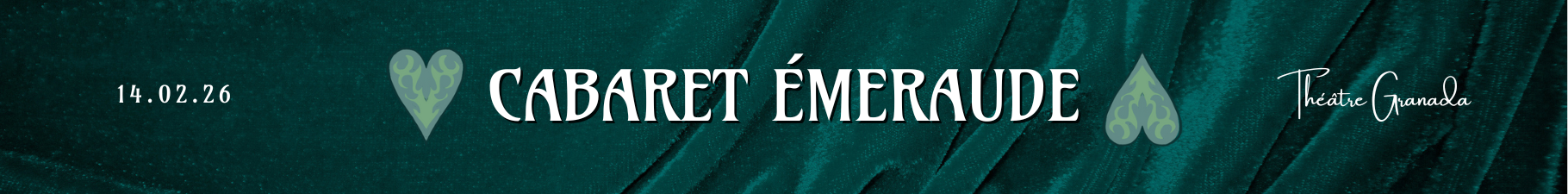 Poster for Cabaret Émeraude event at Théâtre Granada on February 14, 2026, with green and white text and design elements on a textured green background.