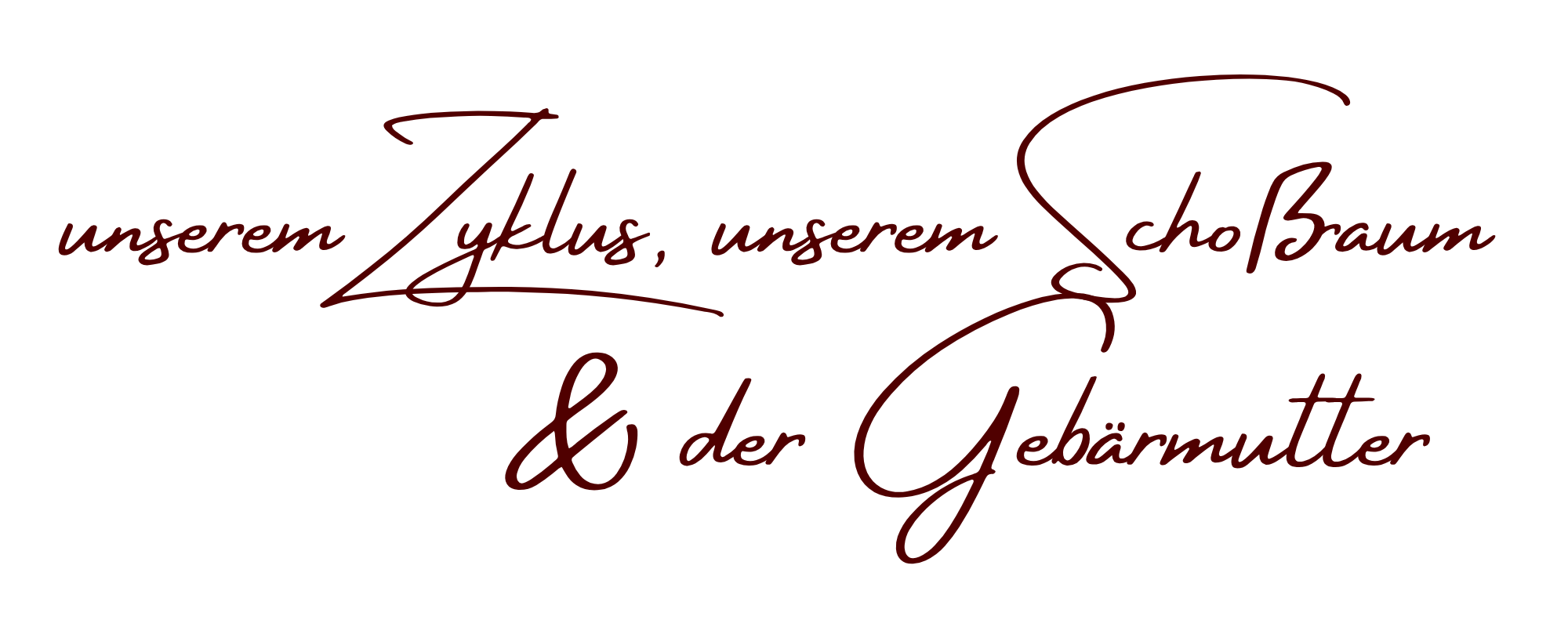 Ein grafisches Design mit einem schwarzen Hintergrund und roten, handgeschrieben wirkenden Schriftzug, der den Text enthält: 'unserem Zyklus, unserem Schossraum & der Geburtmuter'.