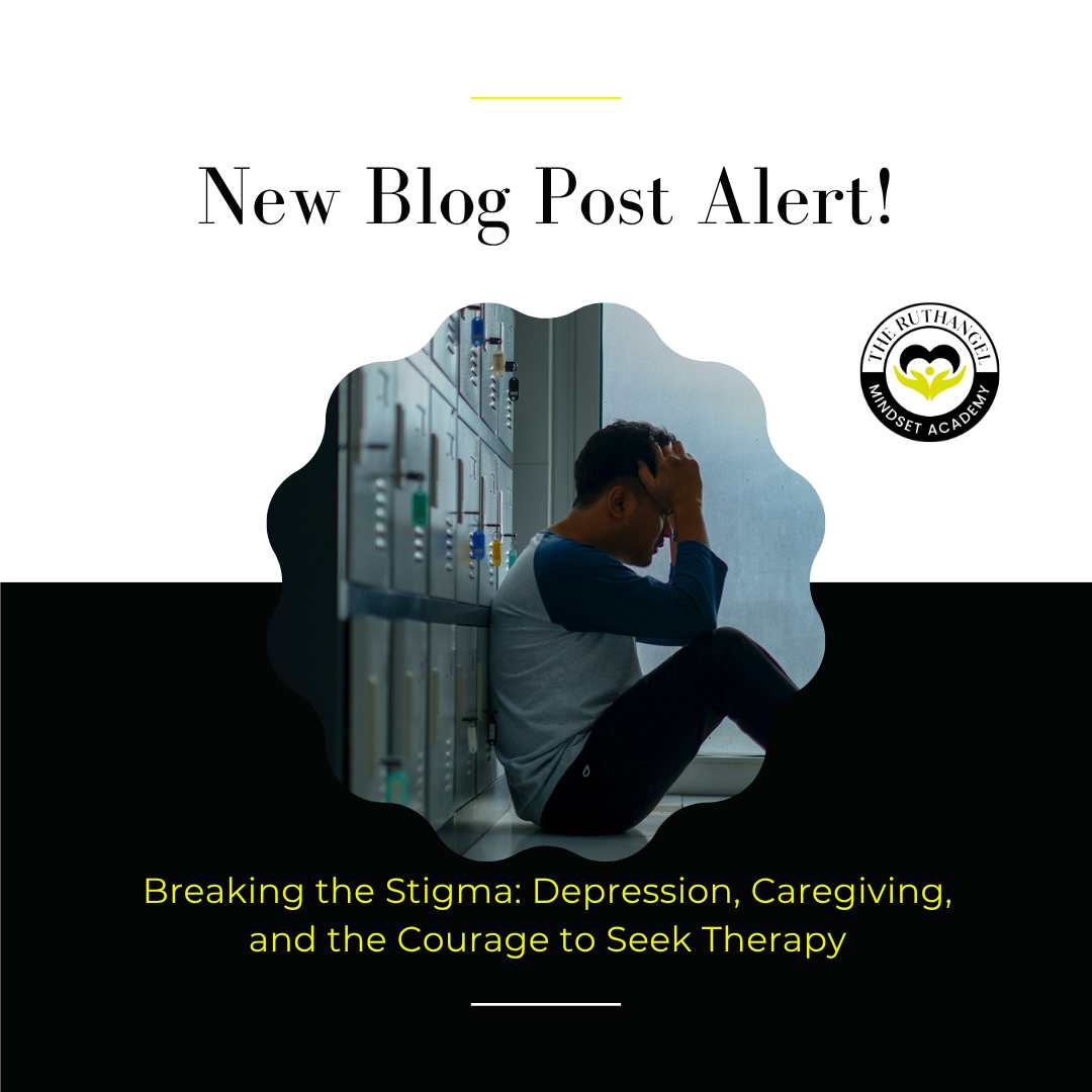Breaking the Stigma: Depression, Caregiving, and the Courage to Seek Therapy
