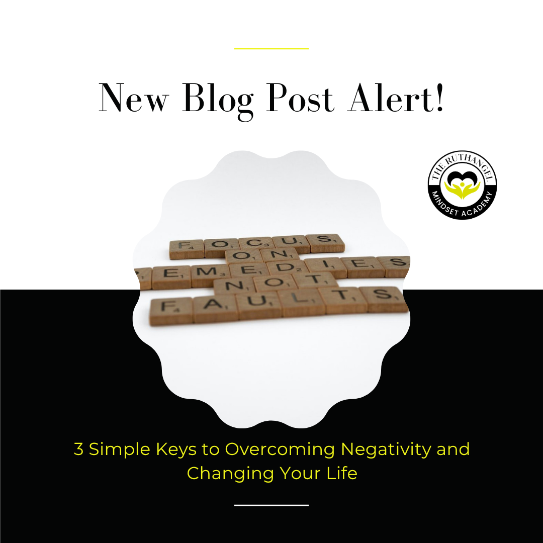 3 Simple Keys to Overcoming Negativity and Changing Your Life