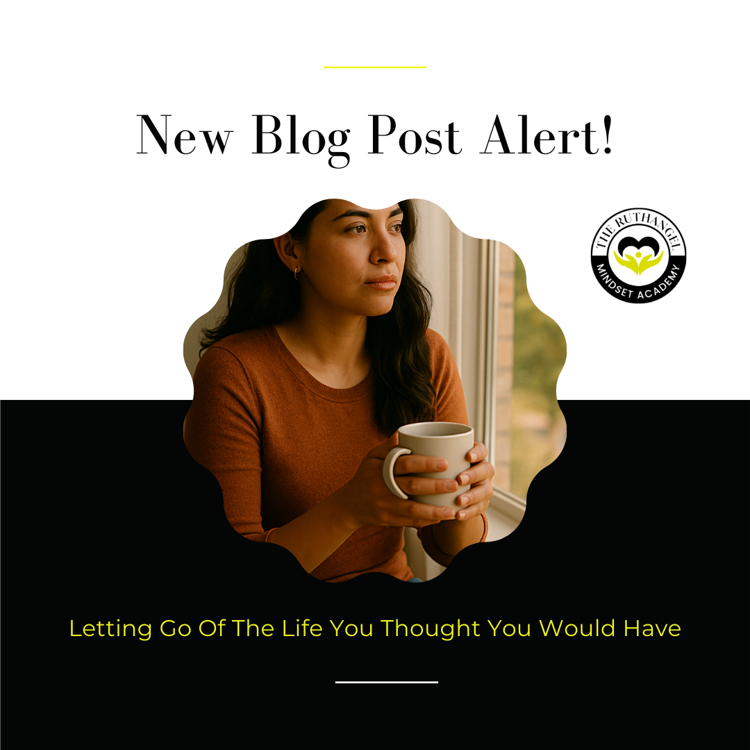 Letting Go of the Life You Thought You Would Have