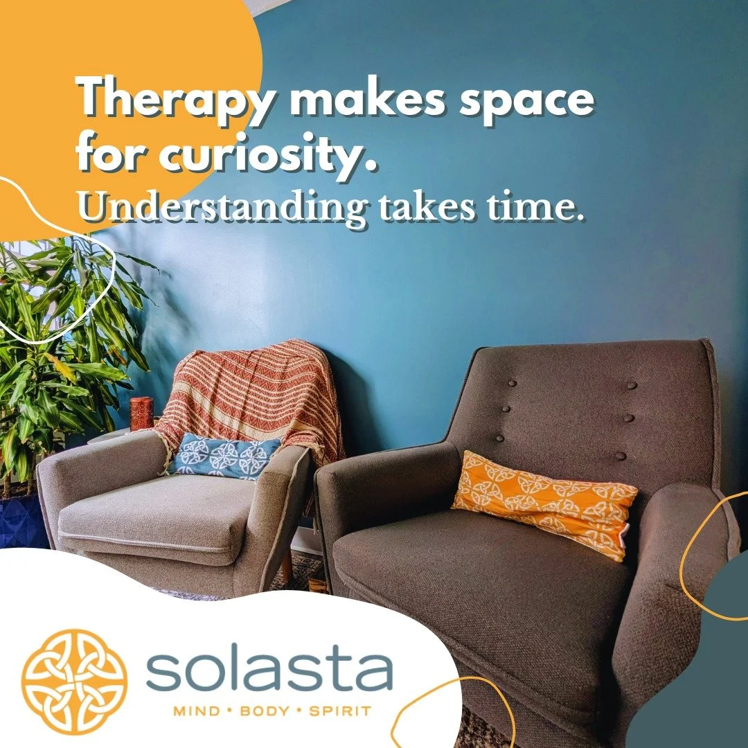 Therapy often centers on curiosity. Exploring patterns, context, and lived experience can open up new ways of understanding what someone is going through.

In a world that often prioritizes speed and clear outcomes, taking time to understand yourself