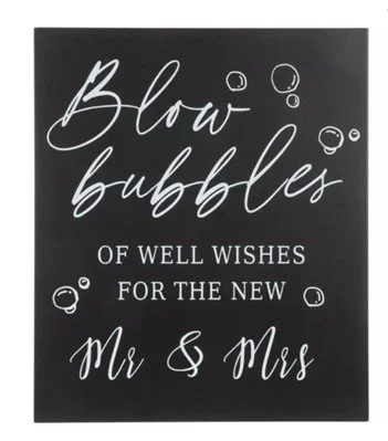 Black sign "Blow Bubbles of well wishes for the new Mr. & Mrs," qty 1