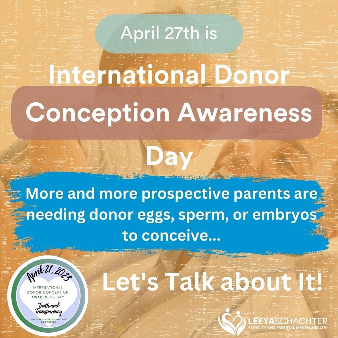 April 27th is International Donor Conception Awareness Day. This day allows us to shine a light on a form of family building that is becoming more and more common but that is often clouded in secrecy. Here are some important thoughts to consider rega