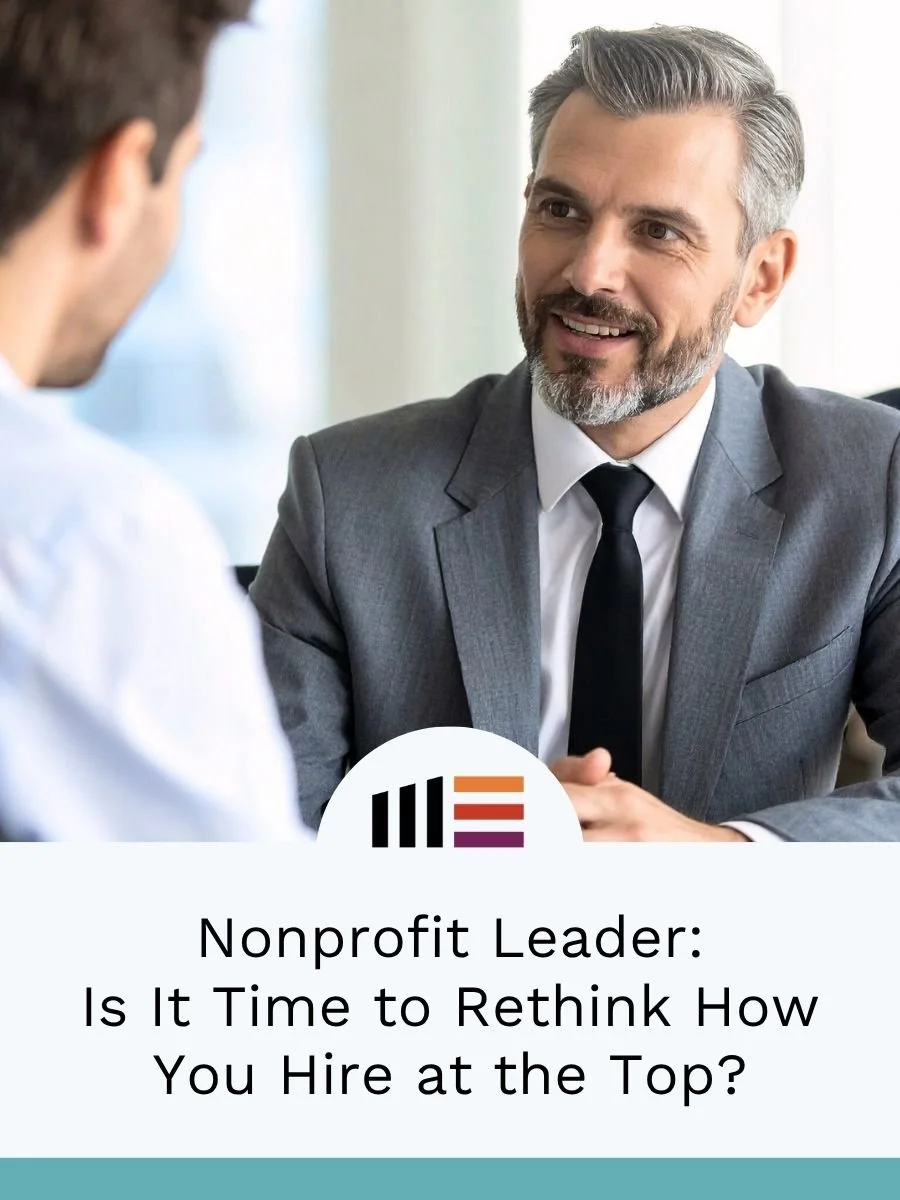 Nonprofit Leader: Is It Time to Rethink How You Hire at the Top?