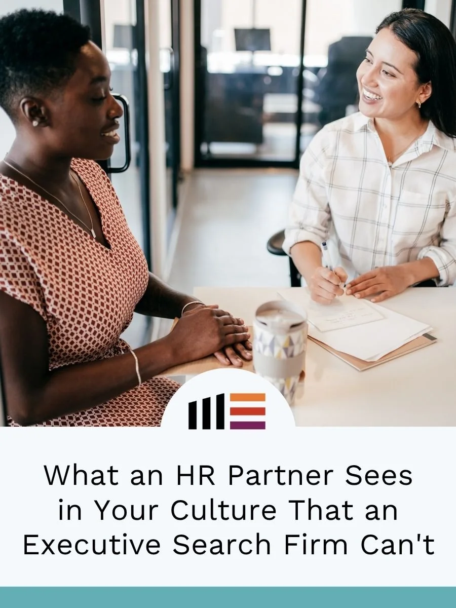 What an HR Partner Sees in Your Culture That an Executive Search Firm Can't