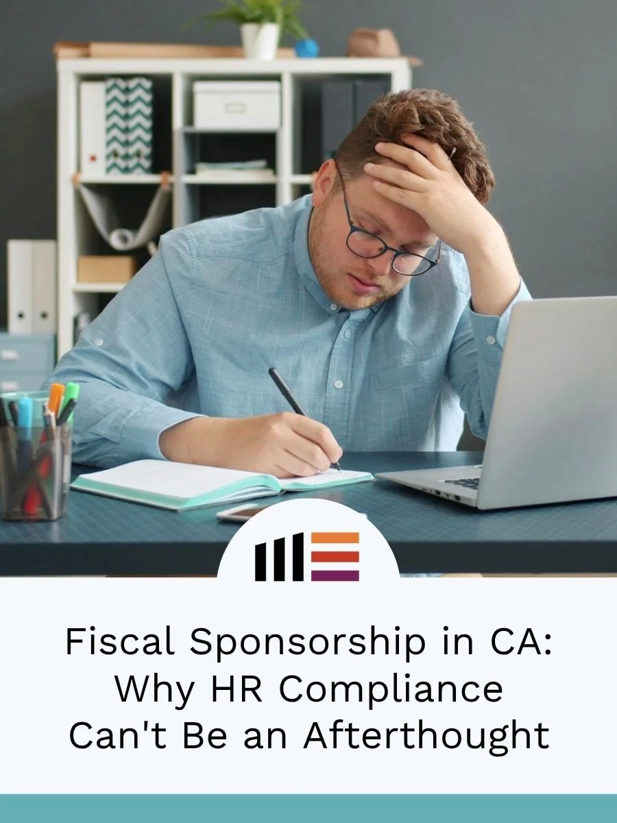 Fiscal Sponsorship in California: Why HR Compliance Can't Be an Afterthought