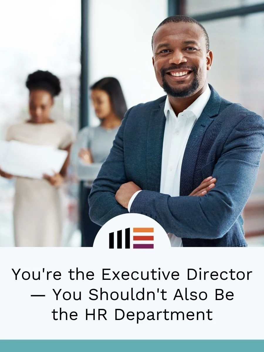 You're the Executive Director — You Shouldn't Also Be the HR Department