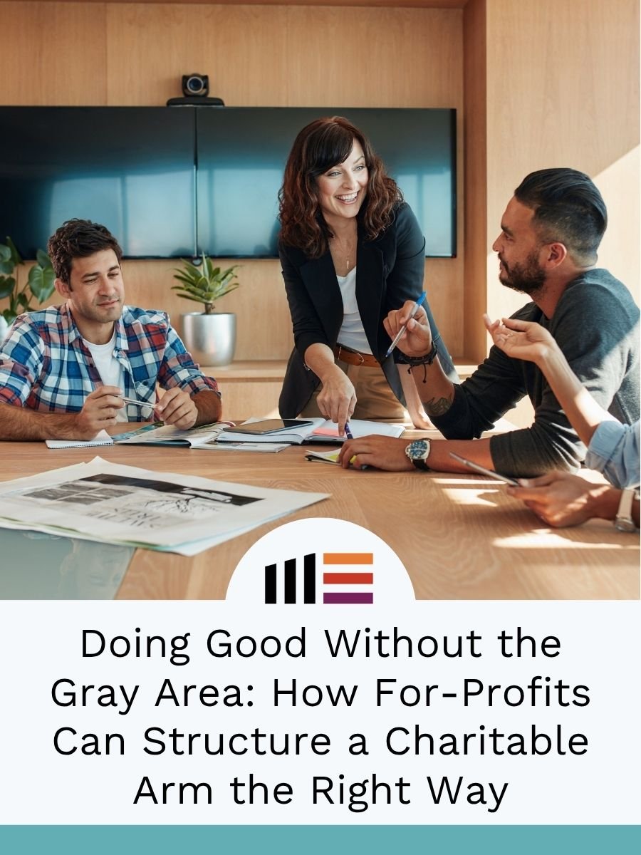 Doing Good Without the Gray Area: How For-Profits Can Structure a Charitable Arm the Right Way