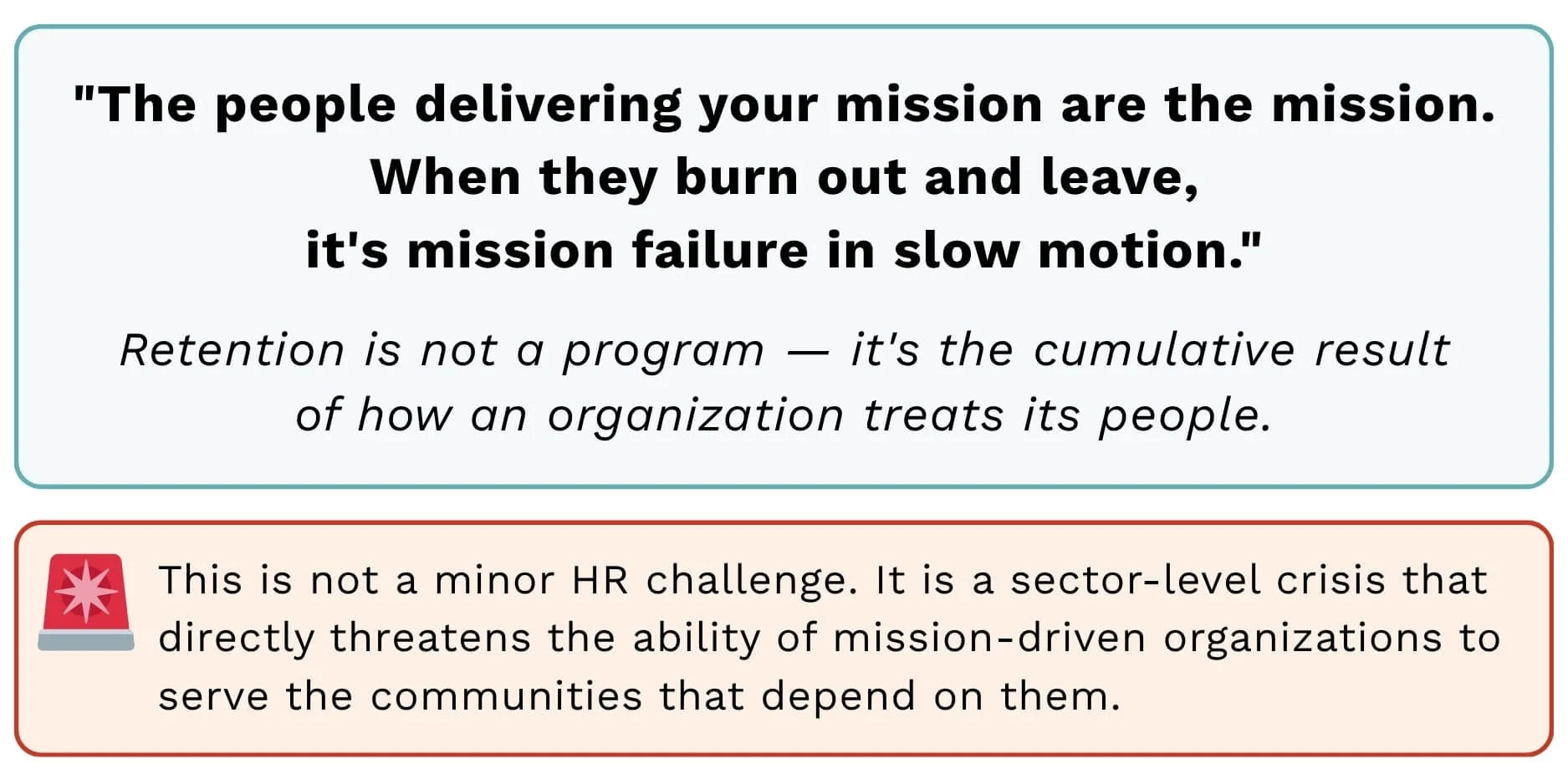This is not a minor HR challenge. It is a sector-level crisis that directly threatens the ability of mission-driven organizations to serve the communities that depend on them.