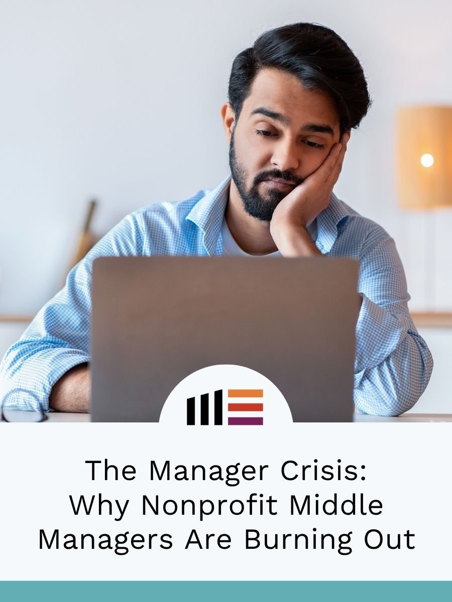 The Manager Crisis: Why Nonprofit Middle Managers Are Burning Out
