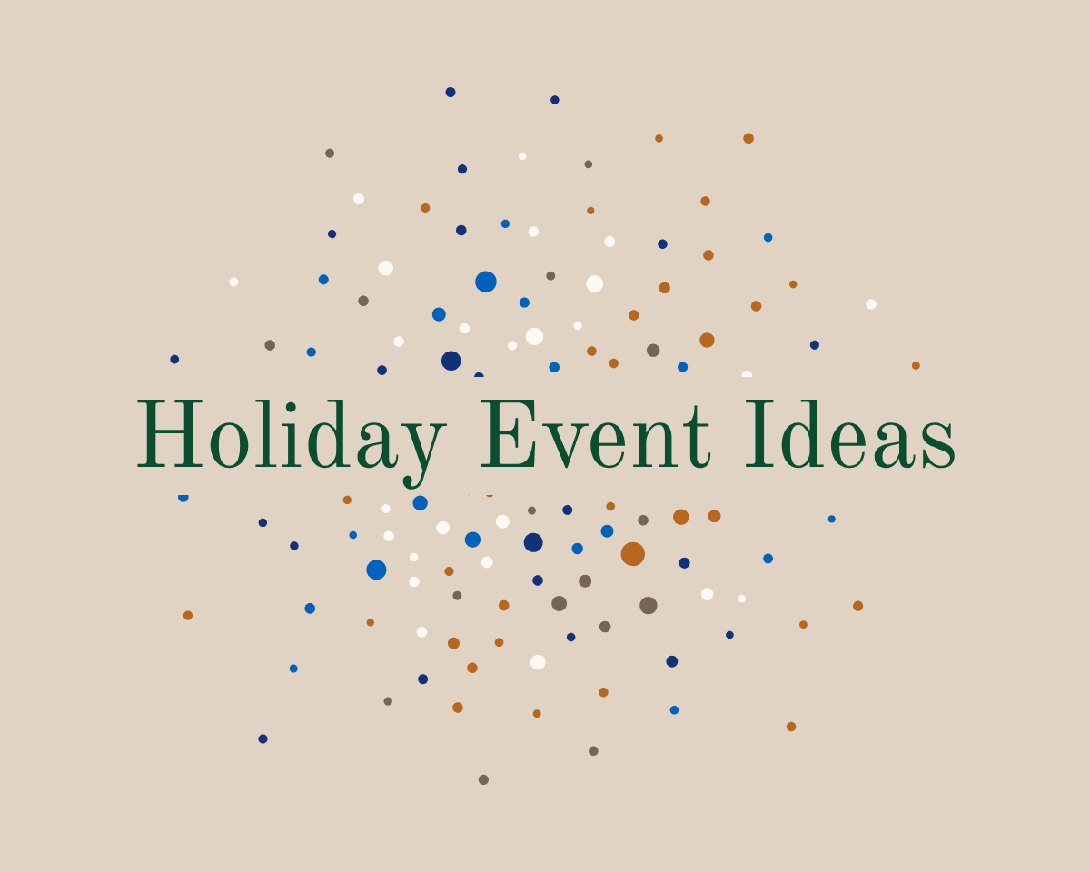 Holiday Event Ideas for Corporations, Governments, Nonprofits, and Broadcast