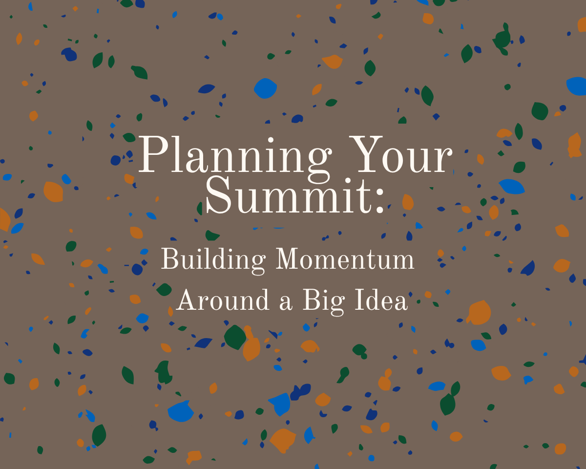 Planning Your Summit: Building Momentum Around a Big Idea