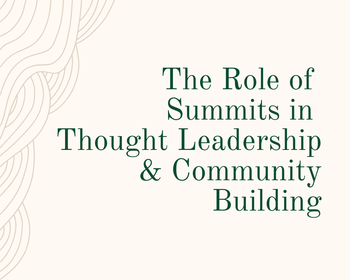 The Role of Summits in Thought Leadership and Community Building