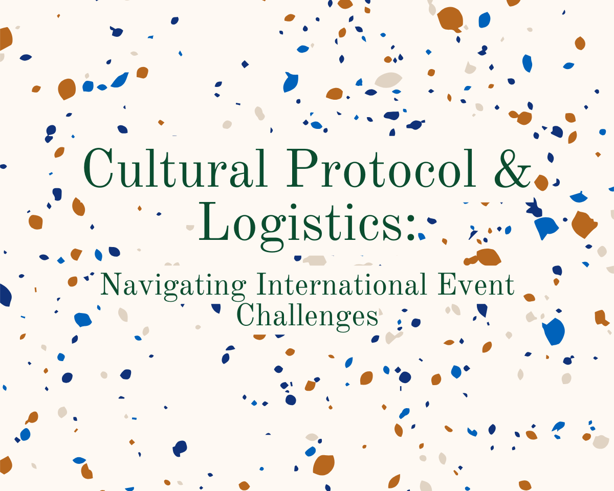Cultural Protocols and Logistics: Navigating International Event Challenges