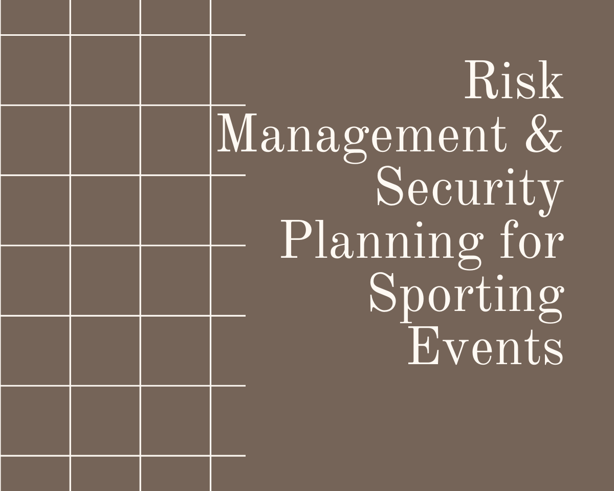 Risk Management &amp; Security Planning for Sporting Events