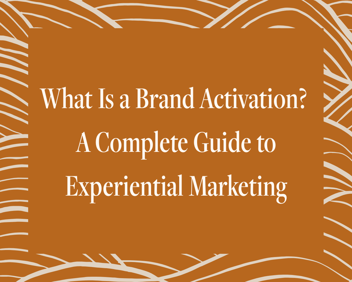 What Is a Brand Activation? A Complete Guide to Experiential Marketing