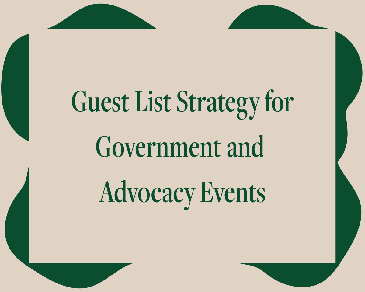 Guest List Strategy for Government and Advocacy Events
