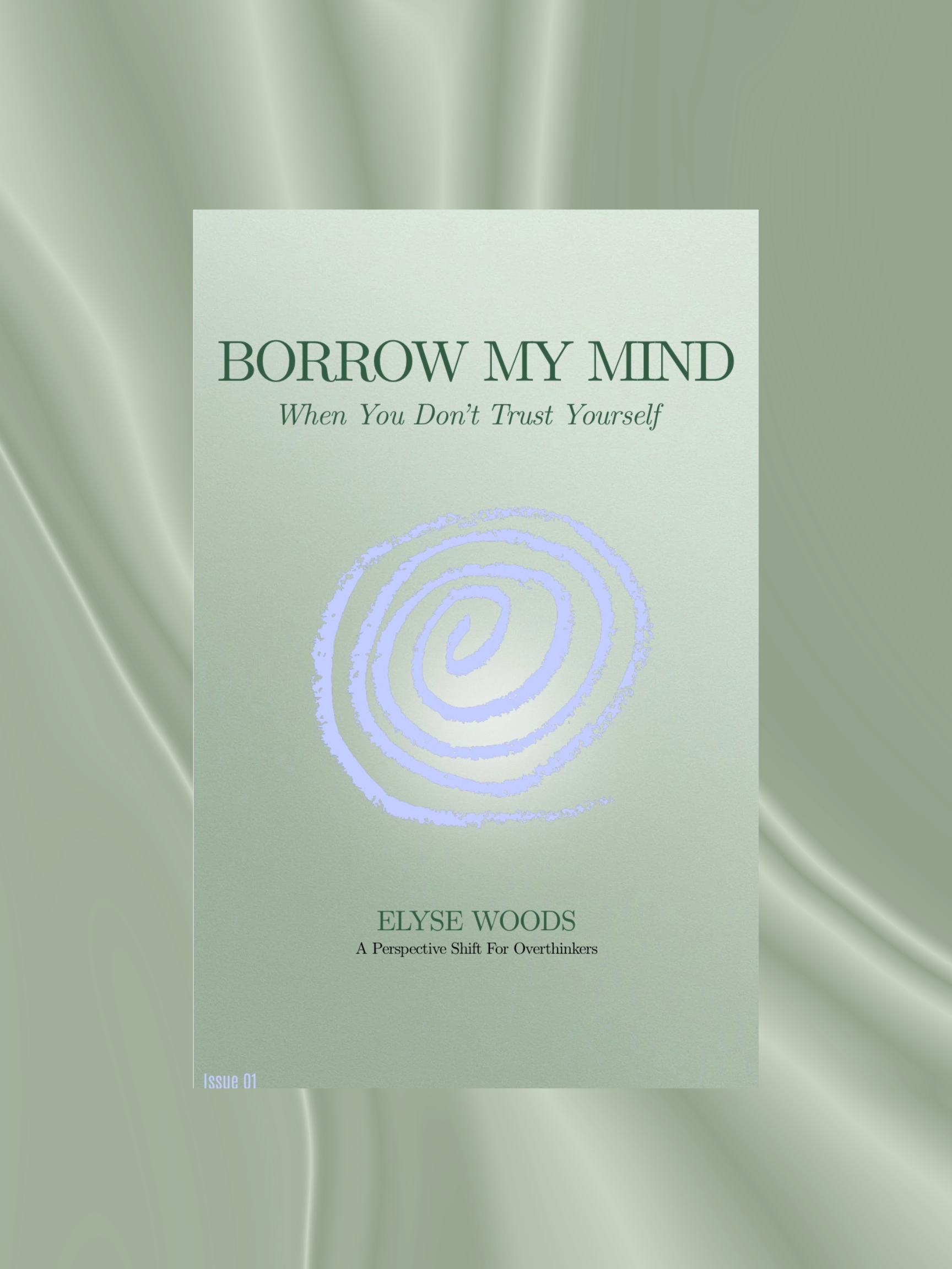 Borrow My Mind: When You Don't Trust Yourself