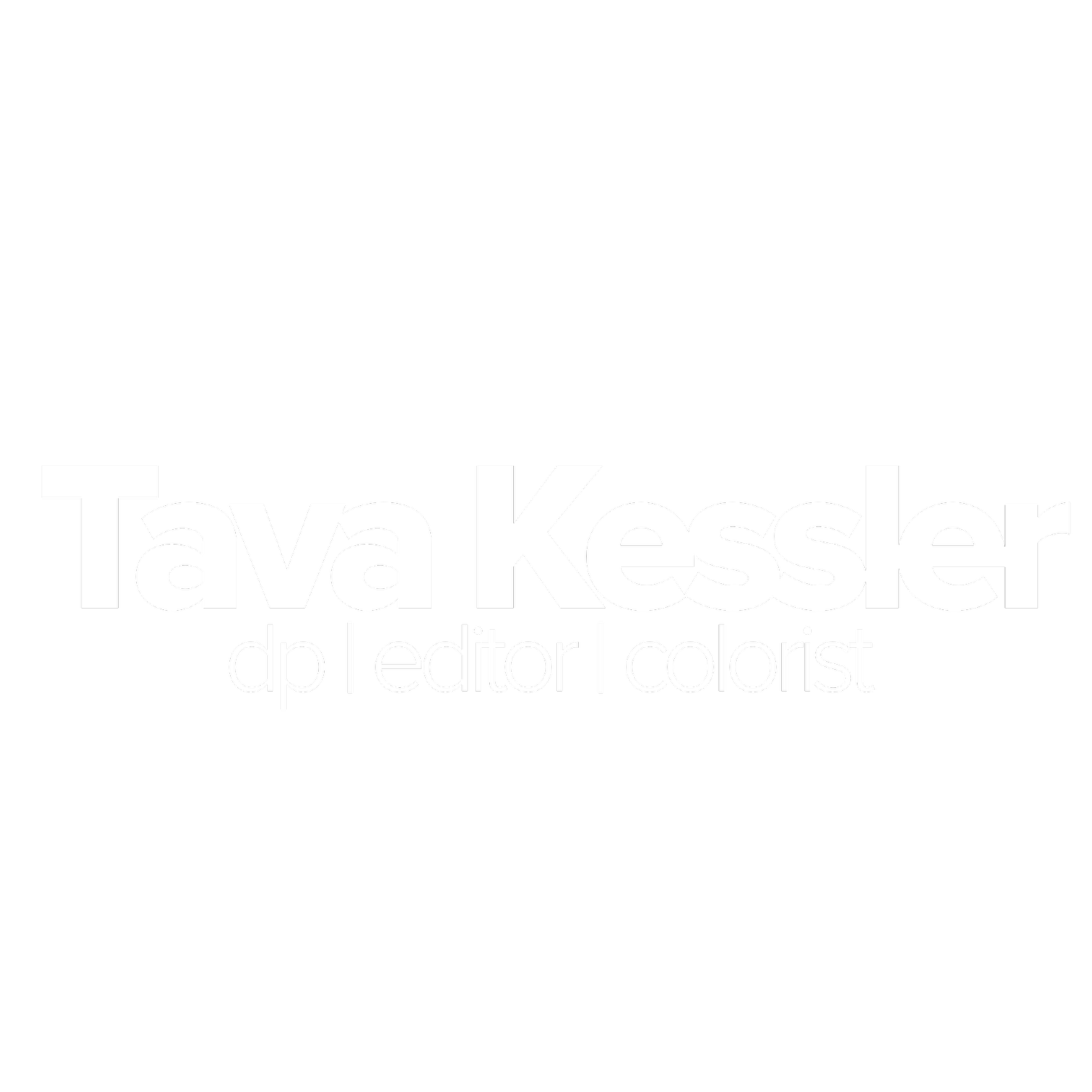 Tava Kessler - Director of Photography