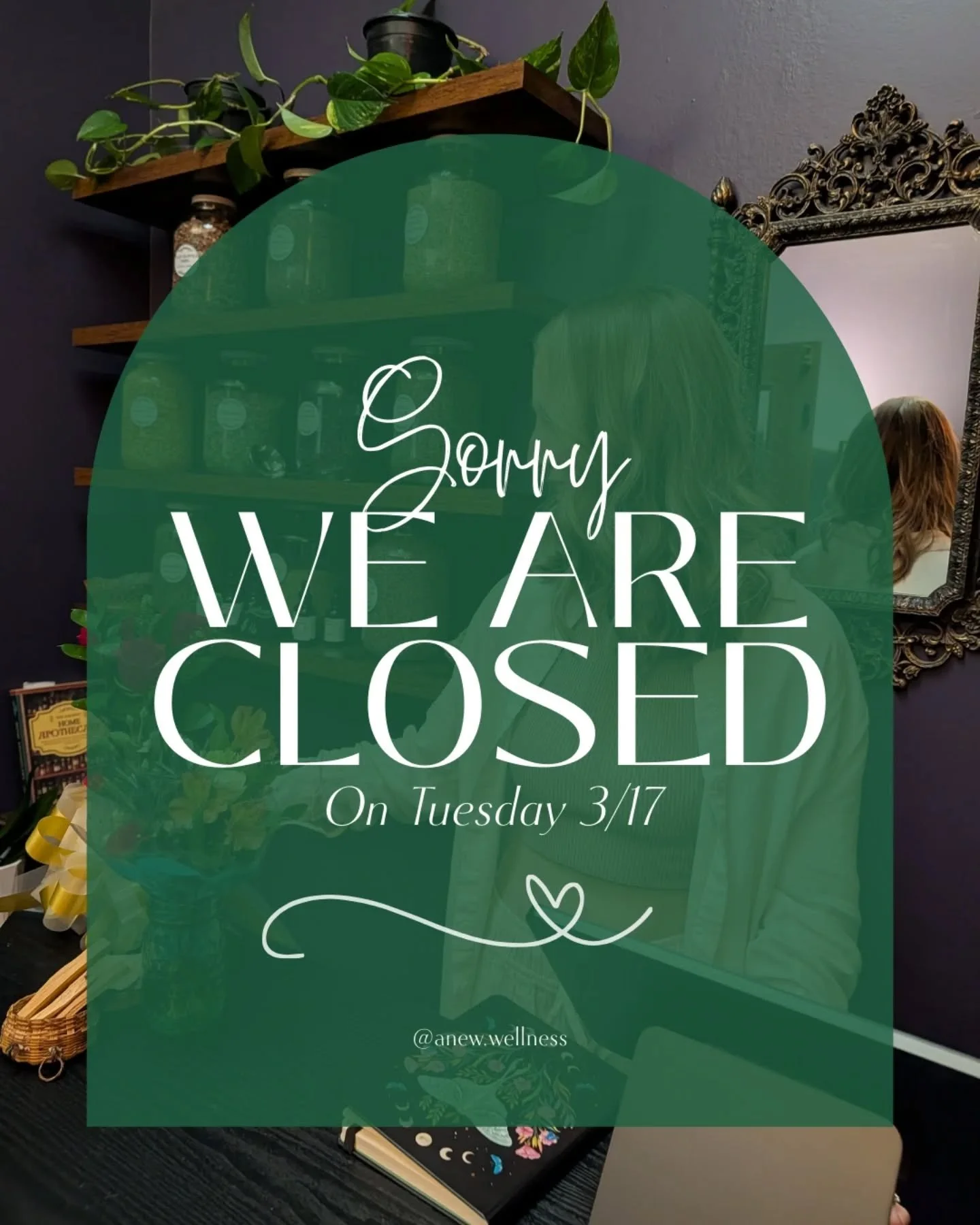 Hey there! We wanted to let you know that we are going to be closed this upcoming Tuesday on 3/17.