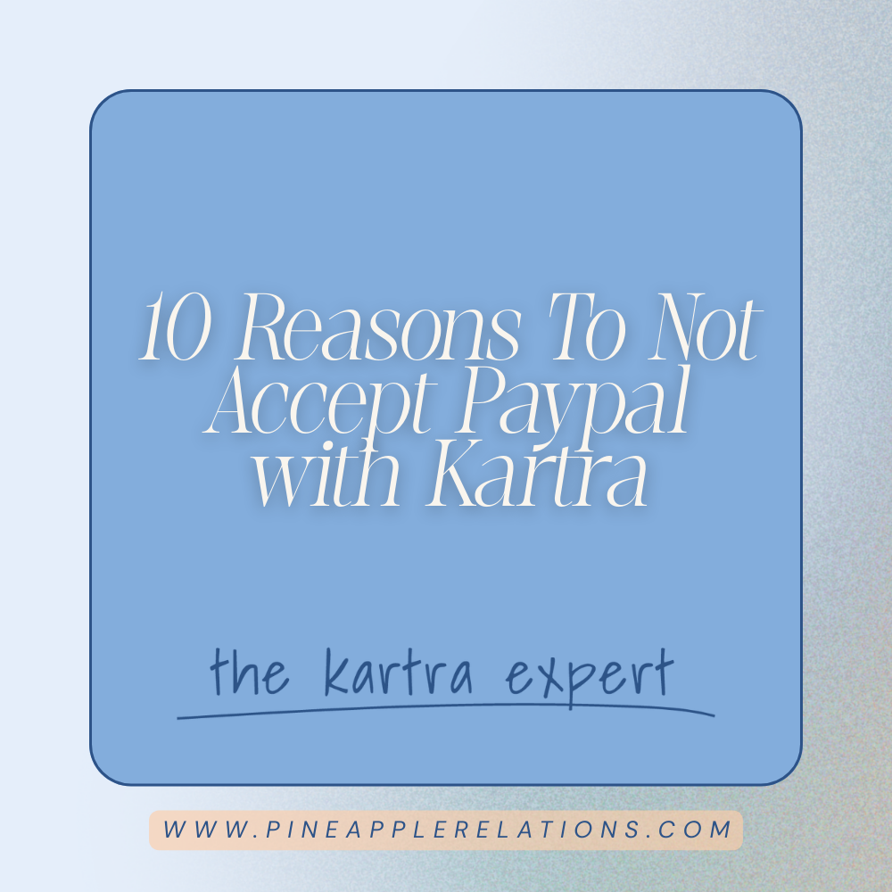 10 Reasons To Not Accept Paypal with Kartra