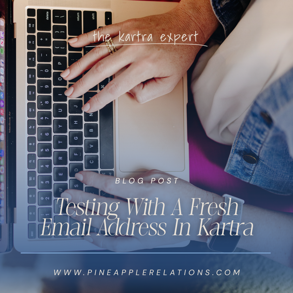 Testing With A Fresh Email Address In Kartra