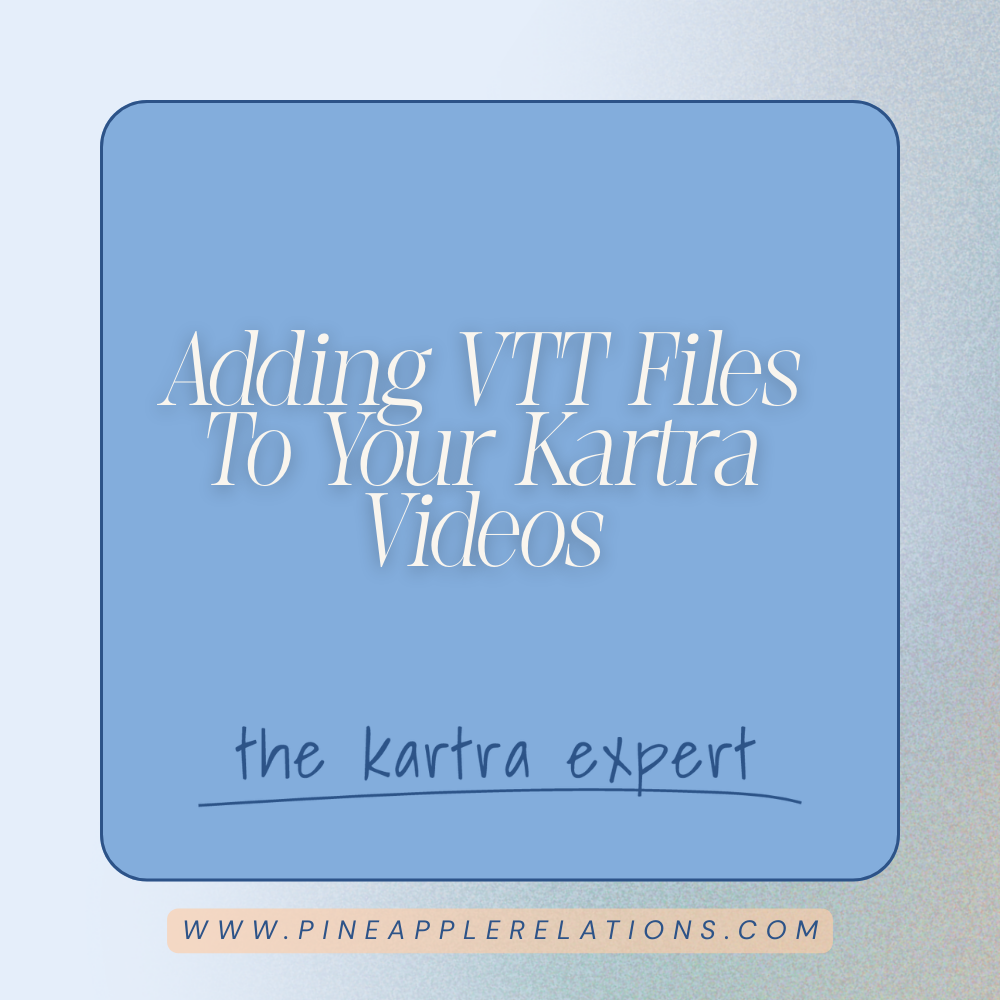 Adding VTT Files To Your Kartra Videos