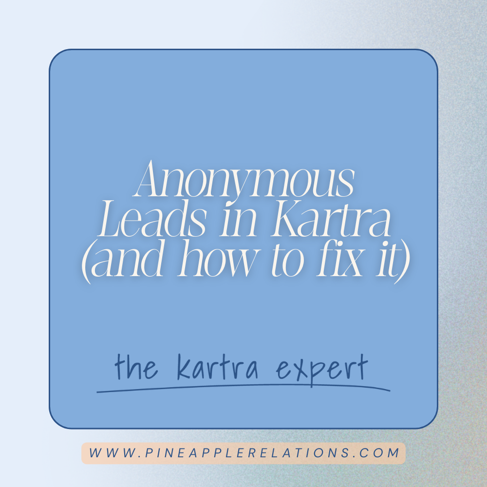 Anonymous Leads in Kartra (and how to fix it)