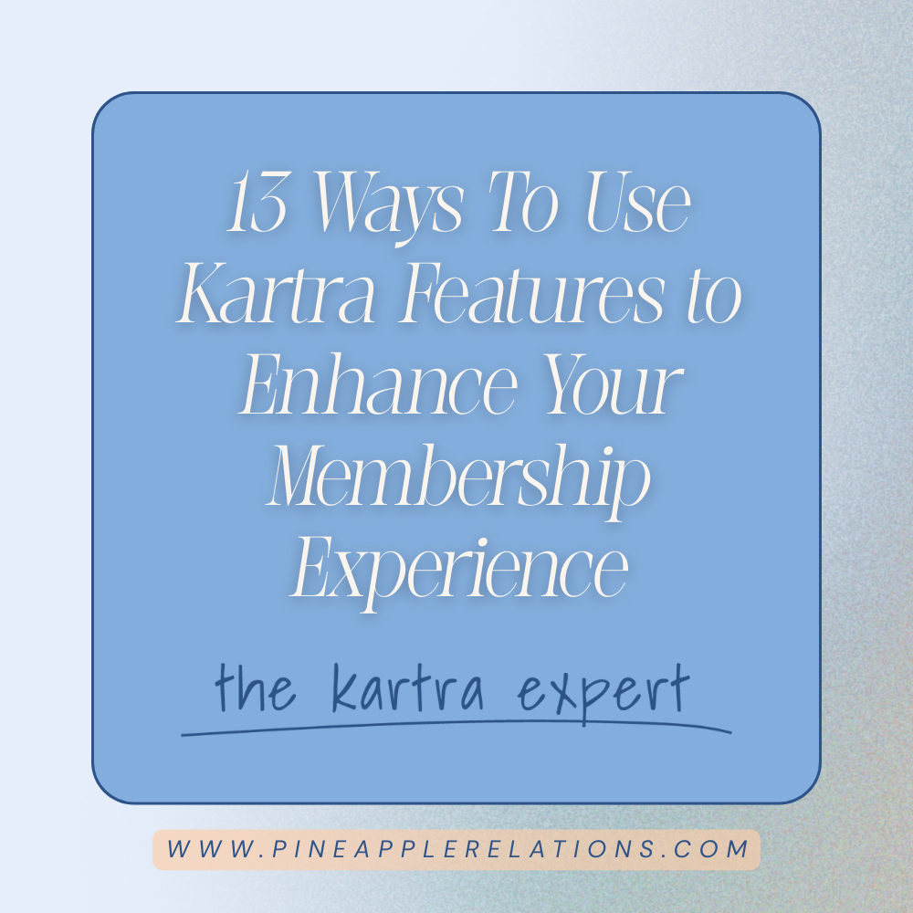 13 Ways To Use Kartra Features to Enhance Your Membership Experience