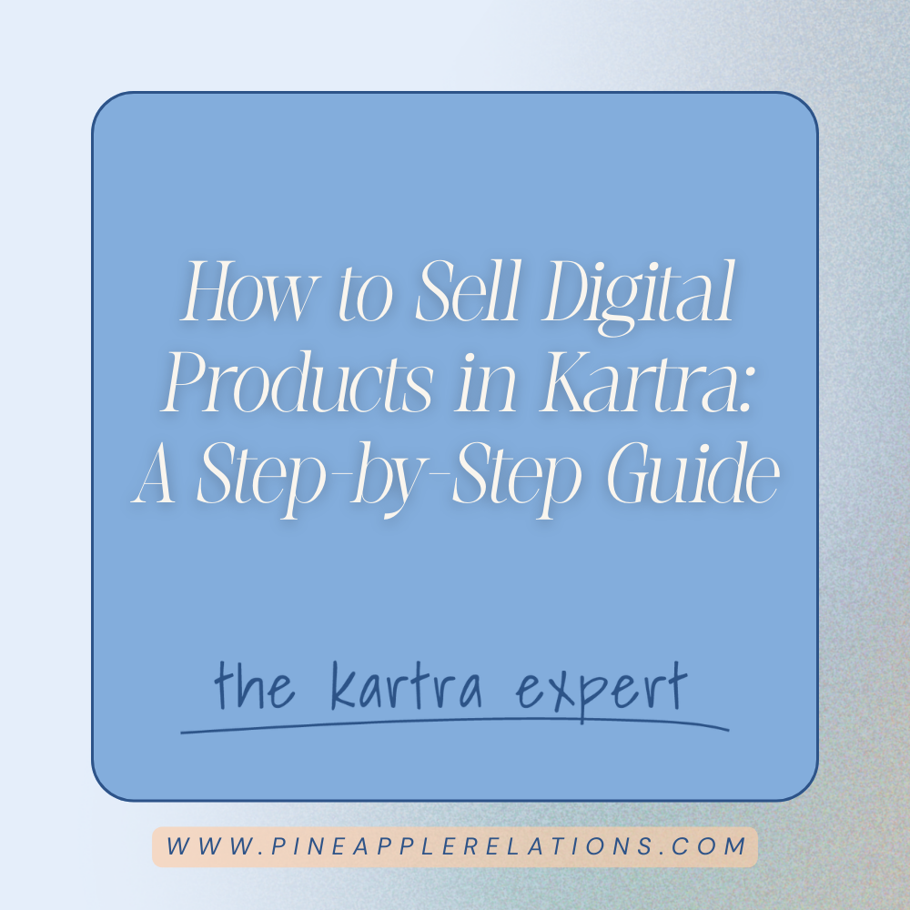 How to Sell Digital Products in Kartra: A Step-by-Step Guide